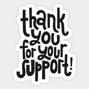 Thank You For Your Support! - Motivational Positive Quote Sticker